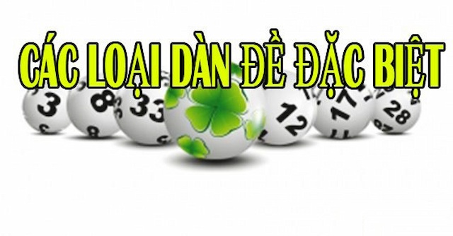 Bắt ngay các loại dàn đề đặc biệt