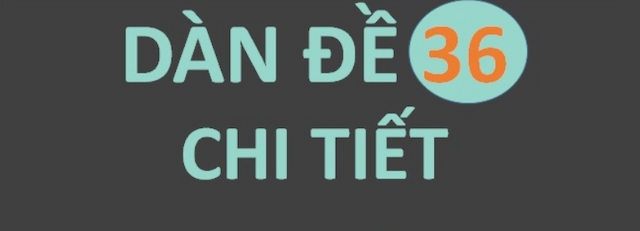 Dàn đề 36 bộ số hôm nay