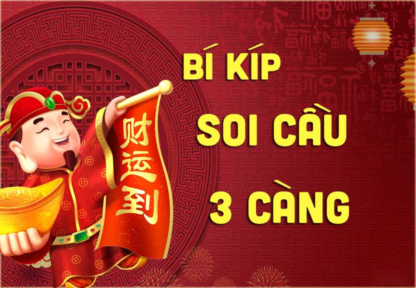 Bí kíp soi cầu 3 càng miền Bắc siêu hiệu quả